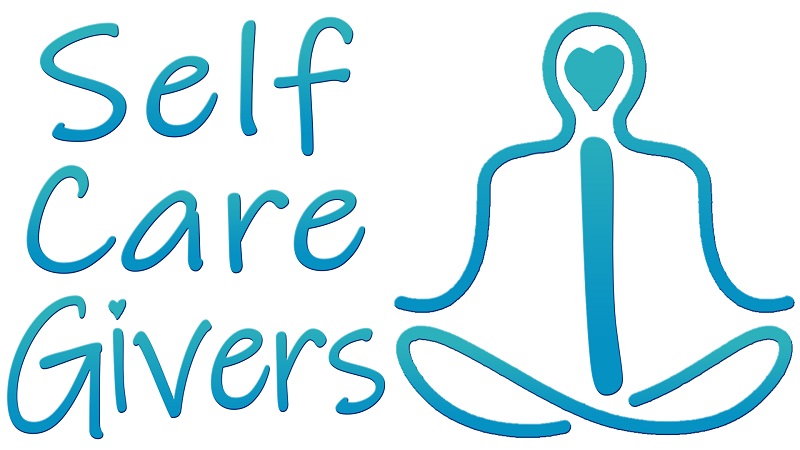 Self Care Givers | Take Care of #1 | Self Care Givers